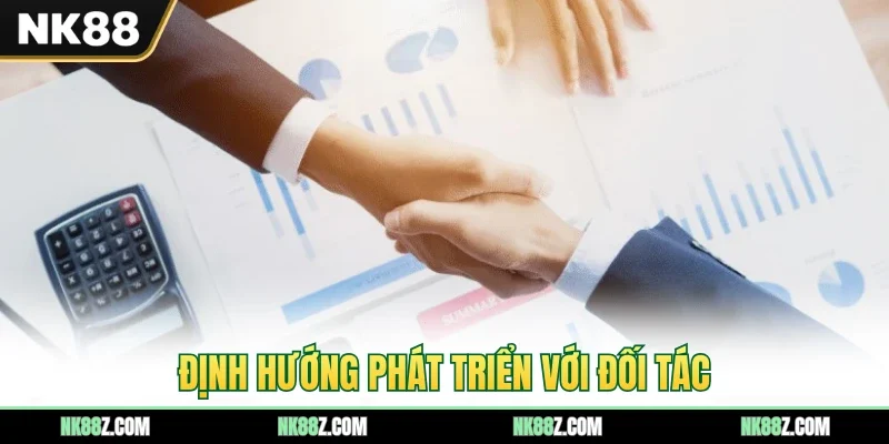 Định hướng phát triển với đối tác